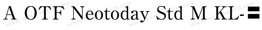 A OTF Neotoday Std M KL字体转换